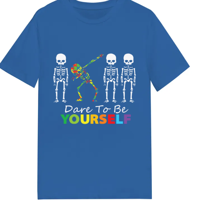 Adult unisex shirts #79 Autism Dare to be yourself
