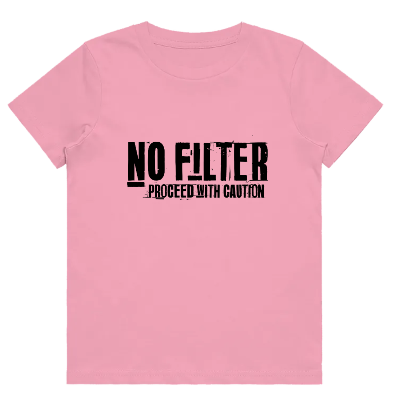 No Filter Proceed with caution! T-Shirt