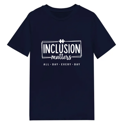 Adult unisex shirts #117 Autism Inclusion Matters