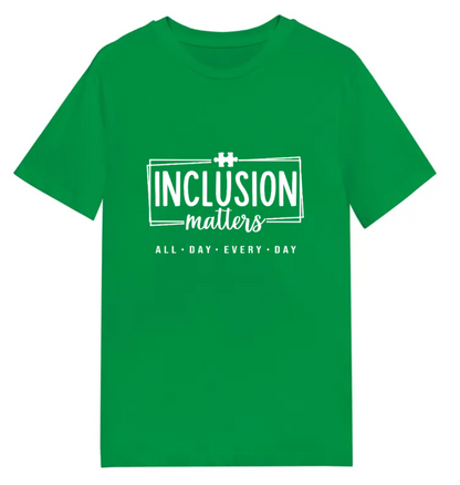 Adult unisex shirts #117 Autism Inclusion Matters