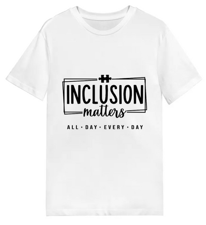 Adult unisex shirts #117 Autism Inclusion Matters